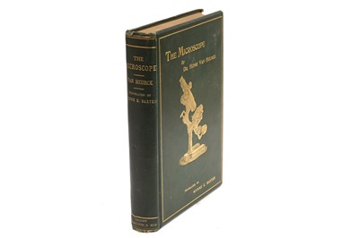 Lot 45 - Dr Henri Van Heurck, The Microscope its Construction and Management