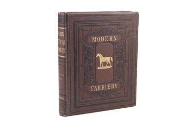 Lot 37 - MILES, W, J, Modern Practical Farriery, A Complete System of the Veterinary Art...